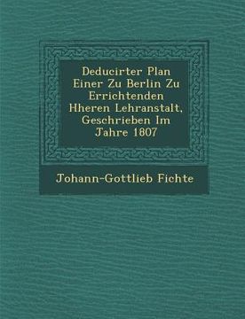 portada Deducirter Plan Einer Zu Berlin Zu Errichtenden H Heren Lehranstalt, Geschrieben Im Jahre 1807 (en Alemán)