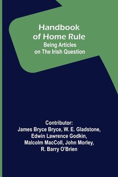 portada Handbook of Home Rule: Being Articles on the Irish Question (en Inglés)