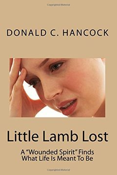 portada Little Lamb Lost: A "Wounded Spirit" Finds What Life Is Meant To Be