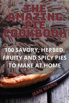 portada The Amazing Pie Cookbook (en Inglés)