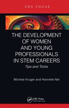 portada The Development of Women and Young Professionals in Stem Careers: Tips and Tricks (Crc Press Focus Shortform Book Program) (en Inglés)
