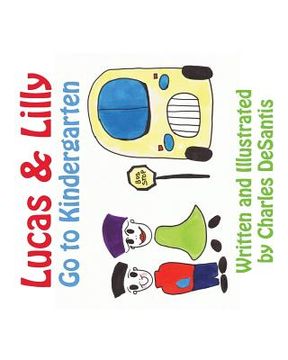 portada Lucas & Lilly Go to Kindergarten (en Inglés)