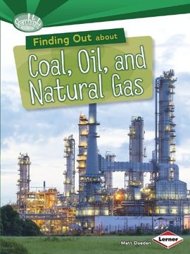 portada Finding out About Coal, Oil, and Natural gas (Searchlight Books) (Searchlight Books: What are Energy Sources? ) (en Inglés)