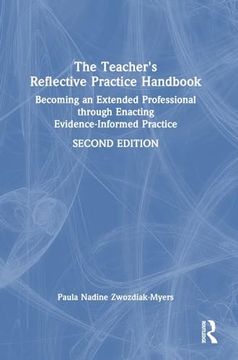 portada The Teacher's Reflective Practice Handbook: Becoming an Extended Professional Through Enacting Evidence-Informed Practice (en Inglés)