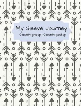 portada My Sleeve Journey: From 6 Month Pre-Op to 6 Months Post-Op (en Inglés)