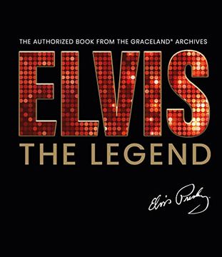 portada Elvis - the Legend: The Authorized Book From the Official Graceland Archive 