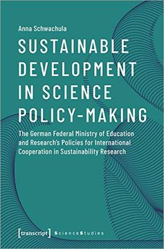 portada Sustainable Development in Science Policy-Making: The German Federal Ministry of Education and Research's Policies for International Cooperation in Sustainability Research (Science Studies) (in English)