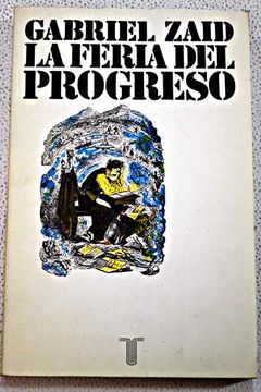 Libro La feria del progreso De Zaid, Gabriel - Buscalibre