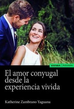 portada Amor Conyugal Desde la Experiencia Vivida, el (Astrolabio Familia) (in Spanish)