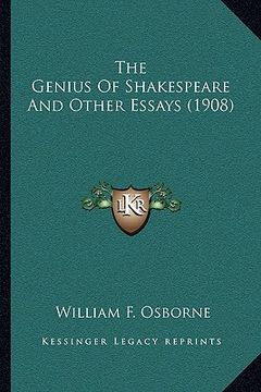 portada the genius of shakespeare and other essays (1908) (en Inglés)