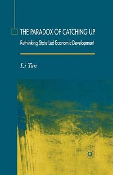 portada The Paradox of Catching Up: Rethinking of State-Led Economic Development (in English)
