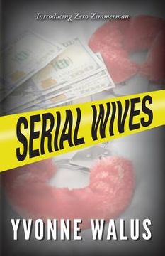 portada Serial Wives: Introducing Zero Zimmerman (en Inglés)