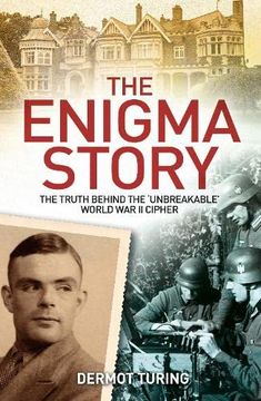 portada The Enigma Story: The Truth Behind the 'Unbreakable'World war ii Cipher 