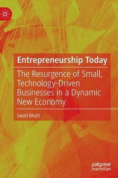portada Entrepreneurship Today: The Resurgence of Small, Technology-Driven Businesses in a Dynamic New Economy (en Inglés)