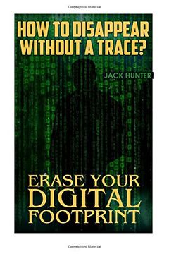 portada How to Disappear Without a Trace? Erase Your Digital Footprint: (Survival Guide, Survival Gear) (Survival Books)