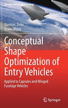 portada Conceptual Shape Optimization of Entry Vehicles: Applied to Capsules and Winged Fuselage Vehicles (in English)