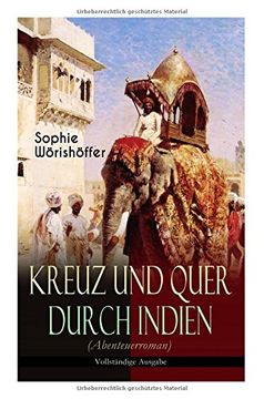 portada Kreuz und quer durch Indien (Abenteuerroman) - Vollständige Ausgabe: Irrfahrten zweier junger deutscher Leichtmatrosen in der Indischen Wunderwelt