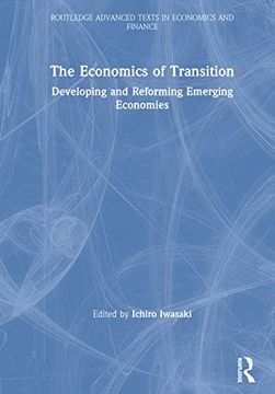portada The Economics of Transition: Developing and Reforming Emerging Economies (Routledge Advanced Texts in Economics and Finance) (in English)