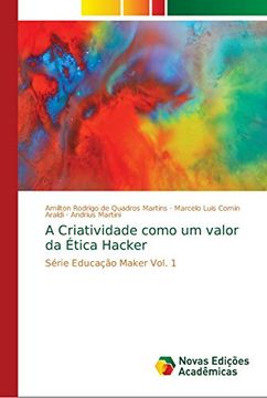 portada A Criatividade Como um Valor da Ética Hacker: Série Educação Maker Vol. 1