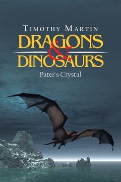 portada Dragons & Dinosaurs: Pater's Crystal (en Inglés)