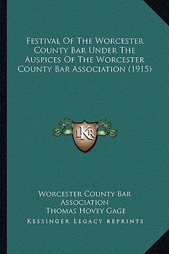 portada festival of the worcester county bar under the auspices of the worcester county bar association (1915) (en Inglés)