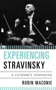 portada experiencing stravinsky: a listener's companion (en Inglés)