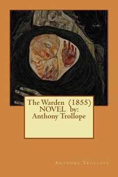 portada The Warden (1855) NOVEL by: Anthony Trollope (en Inglés)