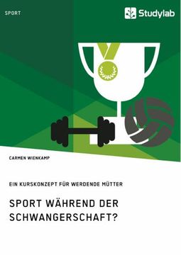 portada Sport Während der Schwangerschaft? Ein Kurskonzept für Werdende Mütter (in German)