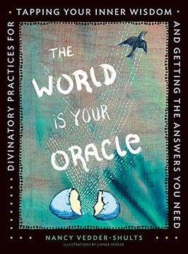 portada The World is Your Oracle: Divinatory Practices for Tapping Your Inner Wisdom and Getting the Answers you Need (en Inglés)