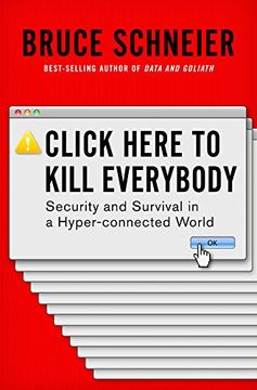 portada Click Here to Kill Everybody: Security and Survival in a Hyper-Connected World (en Inglés)