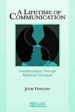portada a lifetime of communication: transformations through relational dialogues (en Inglés)