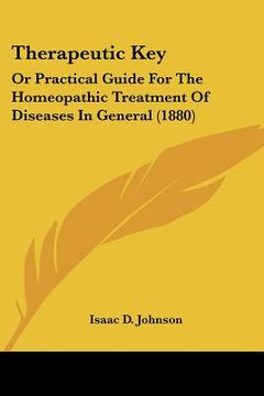 portada therapeutic key: or practical guide for the homeopathic treatment of diseases in general (1880) (en Inglés)