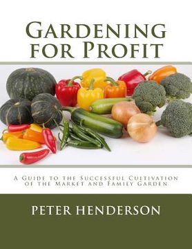 portada Gardening for Profit: A Guide to the Successful Cultivation of the Market and Family Garden