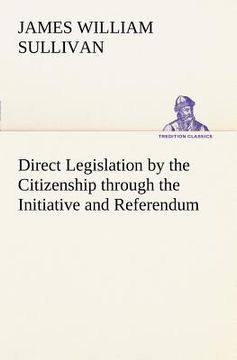 portada direct legislation by the citizenship through the initiative and referendum