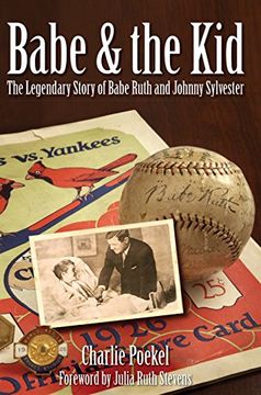 portada Babe & the Kid: The Legendary Story of Babe Ruth and Johnny Sylvester (en Inglés)