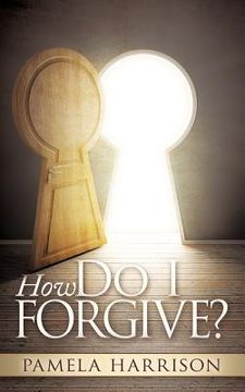 portada how do i forgive? (in English)