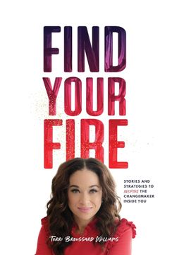 portada Find Your Fire: Stories and Strategies to Inspire the Changemaker Inside you
