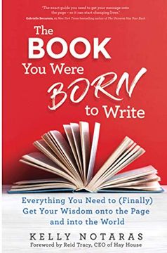 portada The Book you Were Born to Write: Everything you Need to (Finally) get Your Wisdom Onto the Page and Into the World (in English)