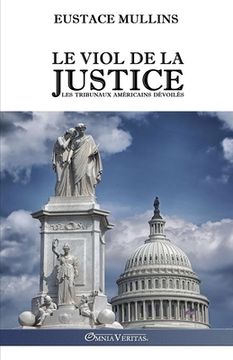 portada Le viol de la justice: Les tribunaux américains dévoilés