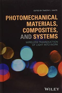 portada Photomechanical Materials, Composites, and Systems: Wireless Transduction of Light Into Work (en Inglés)