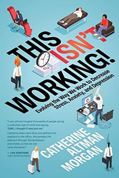 portada This Isn't Working! Evolving the way we Work to Decrease Stress, Anxiety, and Depression (in English)