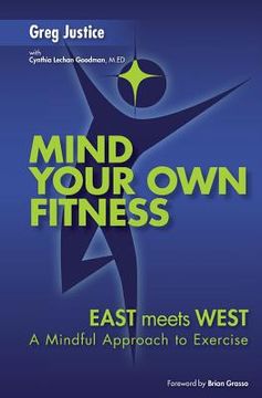 portada Mind Your Own Fitness: A Mindful Approach to Exercise and Nutrition