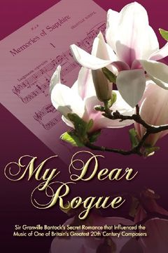 portada My Dear Rogue, Sir Granville Bantock's Secret Romance That Influenced the Music of One of Britain's Greatest 20th Century Composers