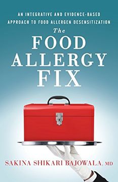 portada The Food Allergy Fix: An Integrative and Evidence-Based Approach to Food Allergen Desensitization (en Inglés)