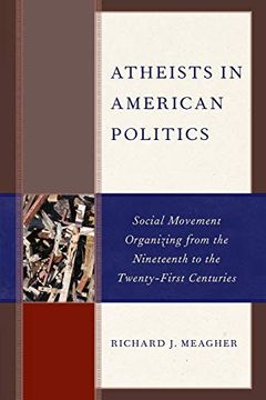 portada Atheists in American Politics: Social Movement Organizing From the Nineteenth to the Twenty-First Centuries (en Inglés)