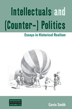 portada Intellectuals and (Counter-) Politics: Essays in Historical Realism (Dislocations) (in English)