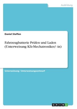 portada Fahrzeugbatterie Prüfen und Laden (Unterweisung Kfz-Mechatroniker/ -in) (en Alemán)