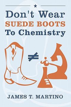 portada don't wear suede boots to chemistry (en Inglés)