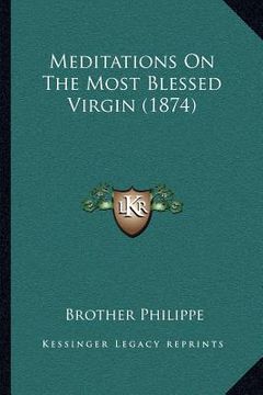 portada meditations on the most blessed virgin (1874) (en Inglés)