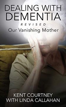 portada Dealing With Dementia, Revised: Our Vanishing Mother (en Inglés)